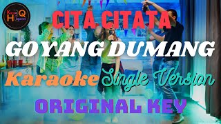 Cita Citata - Goyang Dumang - Karaoke - Original Key - Single Version