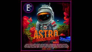 Astro Trance Party   Megamix 2023  June  ZsR Mix