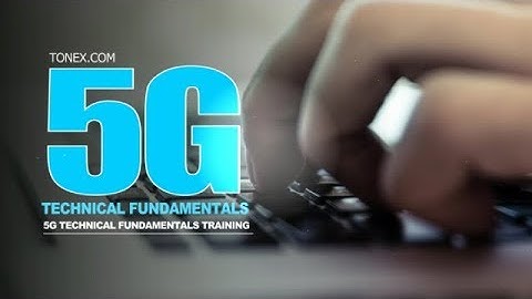 5G Technical Fundamentals Training Courses - Tonex Training