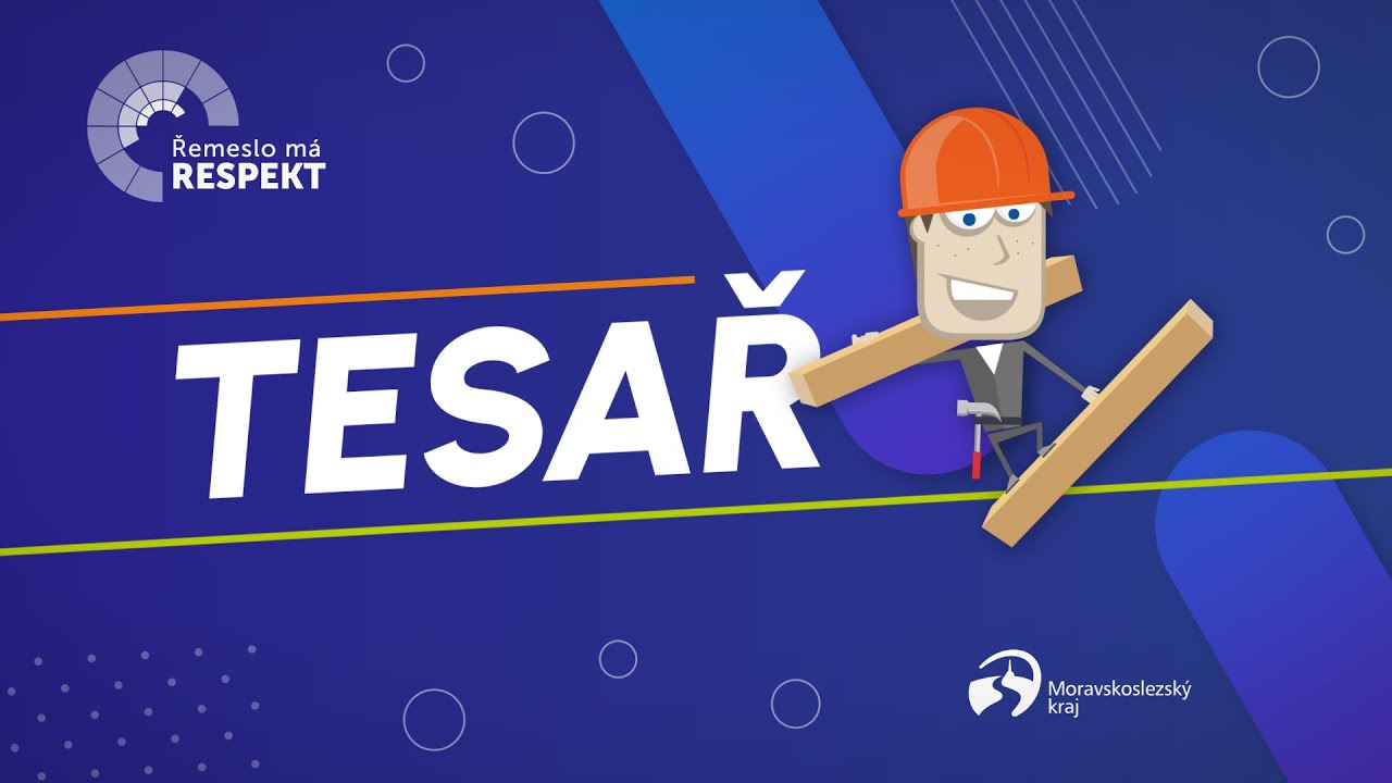 Obor Tesař | Řemeslo má respekt | Moravskoslezský kraj