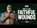 Faithful Wounds - Bishop T.D. Jakes