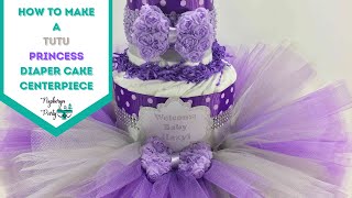 Tutu Princess Diaper Cake Baby Shower Centerpiece by Debra at Nepheryn Party by Hand