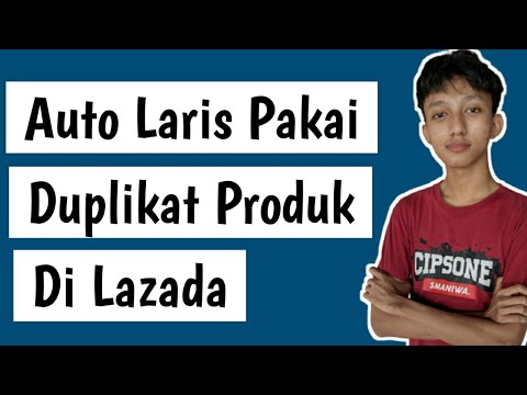 Cara Laris Jualan Di Lazada Dengan Duplikat Produk