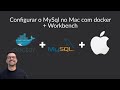 🐳 MySQL no Docker no Mac: Instale, Conecte e Domine com o Workbench!