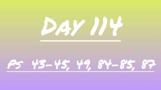 Day 114, Psalm 43-45, 49, 84-85, 87 | Through the Bible in 1 Year | Faith's Bible Study.