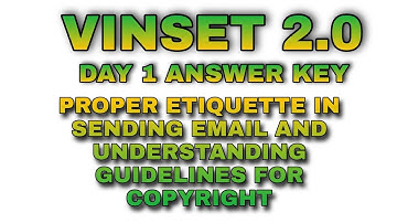DAY 1 ANSWER KEY : Proper Etiquette in Sending E-mail and Understanding Guidelines for Copyright