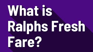 What is Ralphs Fresh Fare?