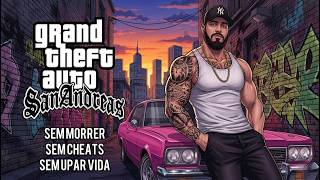 GTA SAN ANDREAS SEM MORR3R SEM CHEATS SEM UPAR VIDA pt5