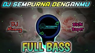 DJ SEMPURNA DENGANMU - AGUS SETIAWAN CHANNEL ⁉️ DJ MINANG BIKIN BAPER FULL BASS TERBARU 2026