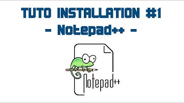 Installer Notepad++ sur Windows 7, 8 et 10