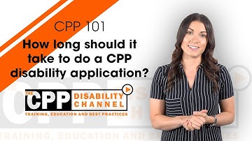 How long should it take to do a CPP disability application?
