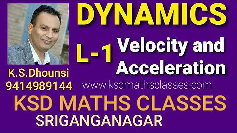 llVelocity and Acceleration ll Dynamics ll Mechanics ll L-1 ll