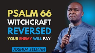 Psalm 66 What Was Stolen Is Restored by God Break Curses Claim Your Freedom | Joshua Selman