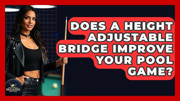 Does A Height Adjustable Bridge Improve Your Pool Game? - Billiards Hustlers