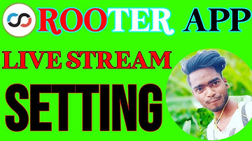 rooter live stream kaise kare / rooter app live stream settings