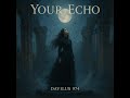 Your Echo 