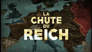 Documentaire  La Chute du Reich seconde guerre mondial 39\/45
