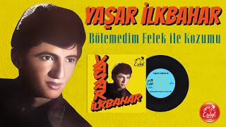Yaşar İlkbahar - Bölemedim Felek İle Kozumu - Remastered - Orijinal 45'lik Kayıtları