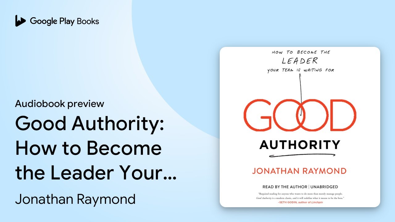 Good Authority: How to Become the Leader Your… by Jonathan Raymond · Audiobook preview