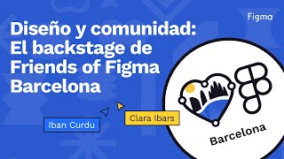 Diseño y comunidad: el backstage de Friends of Figma Barcelona