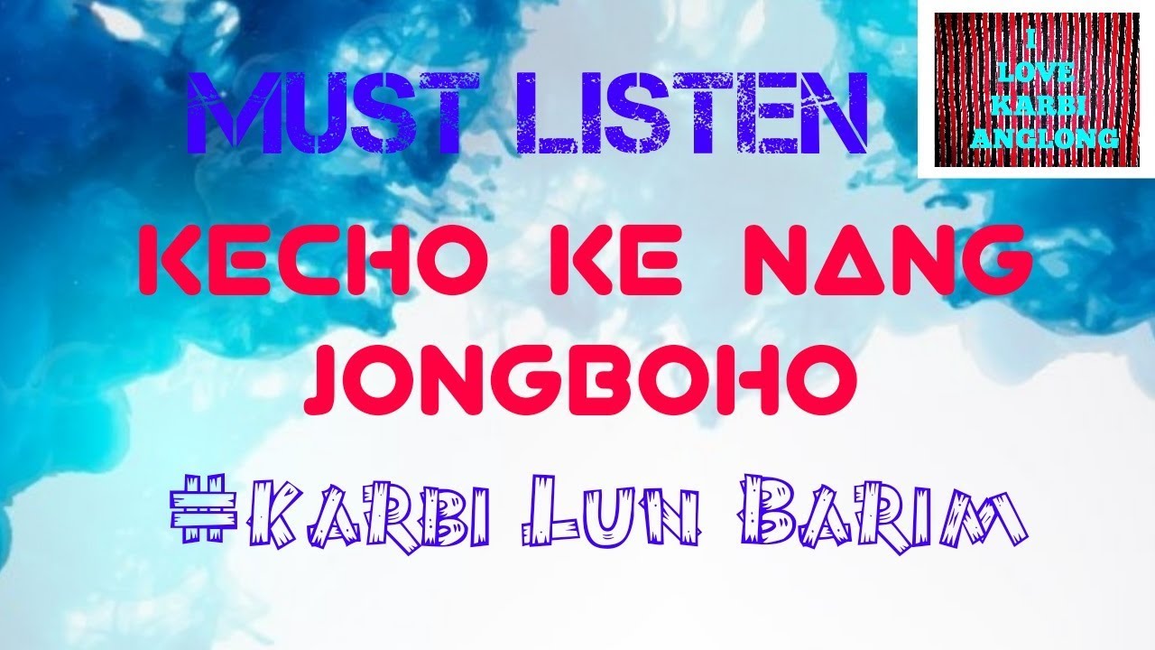 Karbi lun barim  Kecho ke nang jongboho  Wonderful Karbi Song  Karbi music