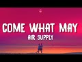 Air Supply - Come What May (Lyrics)