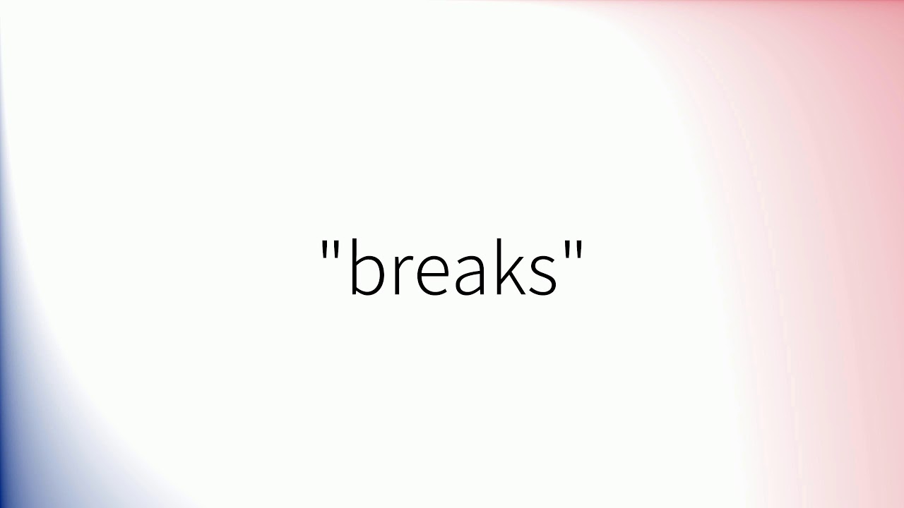 How to pronounce 'Breaks' (British English) YouTube