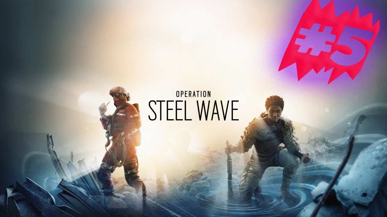 Operation STEEL WAVE in a nutshell | Rainbow Six Siege - YouTube