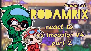 Amon Us Rodamrix react to vs Impostor V4// part 2