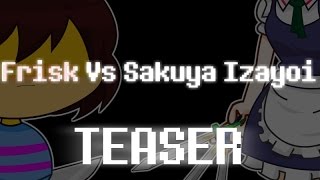 Frisk Vs Sakuya Izayoi -
(Undertale Vs Touhou) Animation Teaser