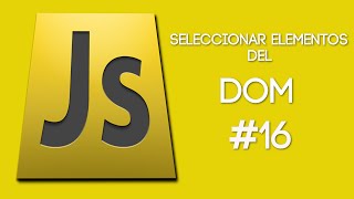 Curso basico deJavaScript - Seleccionar elementos del DOM