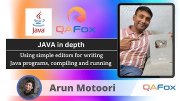 Session 9 - Java in depth - Using simple editors for writing Java program, compiling and running