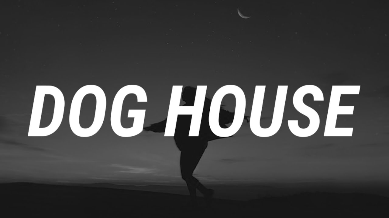 24kGoldn Dog House (Lyrics) YouTube