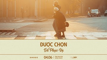 Được Chọn Để Phục Vụ | Oneway Radio - Tĩnh Nguyện Hằng Ngày 04/06/2023