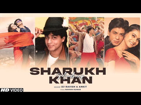 Shahrukh Khan Mashup | DJ Ravish & DJ Ankit | NK Visuals | Best Songs Of Shahrukh Khan