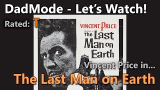 DadMode - Let&#39;s Watch: The Last Man on Earth (1964)