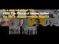 The IRC's UK patron HRH The Prince of Wales takes a virtual trip to see our work in Nigeria.