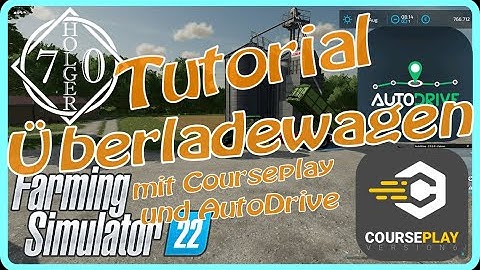 PC LS22 Tutorial Überladenwagen mit AutoDrive und Courseplay