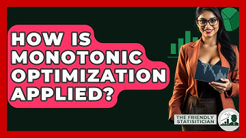 How Is Monotonic Optimization Applied? - The Friendly Statistician