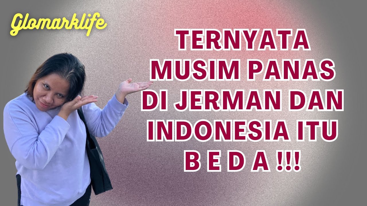 Hal Wajib Kalau Ke Jerman Saat Musim Panas | #glomarklife
