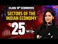 Sectors of the indian economy top 25 mcqs  class 10 economics chapter 2  economics by ujjvala mam