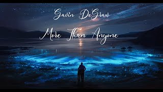 Gavin DeGraw/More Than Anyone/Lyrics