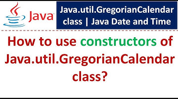 How to use constructors of Java.util.GregorianCalendar class? | Java Date and Time