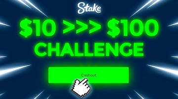 $10 to $100 Challenge on Stake Originals!
