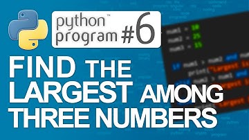 🐍Python Program #6: Find the Largest Among Three Numbers | Python Programming