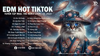 Nhạc EDM REMIX 2024, EDM HOT TIKTOK - Nhạc Trẻ Remix 2024 Hay Nhất, Có Một Người Vẫn Đợi,...