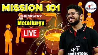 Mission 101 Batch l Chemistry for NEET 2022 l Chinmay Sir l Metallurgy l Lecture - 31 screenshot 2