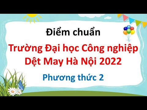 Video Điểm chuẩn Trường Đại học Công nghiệp Dệt may Hà Nội... - YouTube