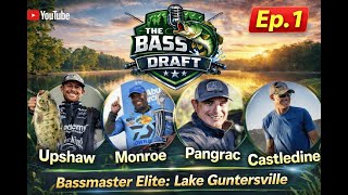 The Bass Draft: Bassmaster Elite: Lake Guntersville Ep.1 (2026)