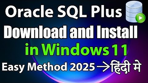 How To Install Oracle SQL Plus in Windows 11 | SQL Plus kaise download kare| SQL Plus Setup in Hindi